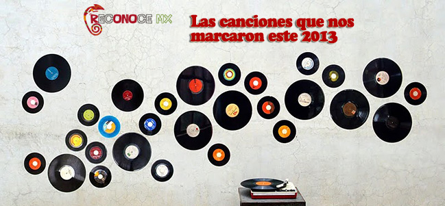 Las canciones que nos marcaron este 2013.