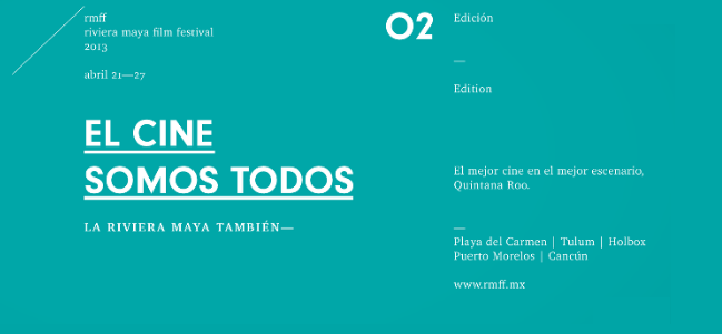 Riviera Maya Film Festival anuncia la apertura de sus convocatorias 2013.