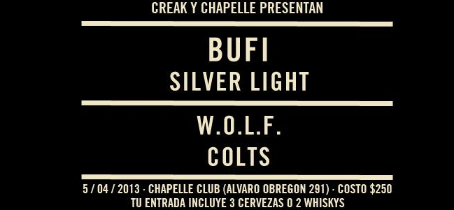 Creak & Chapelle Club presentan: Bufi + W.O.L.F + Colts + Silver Light.