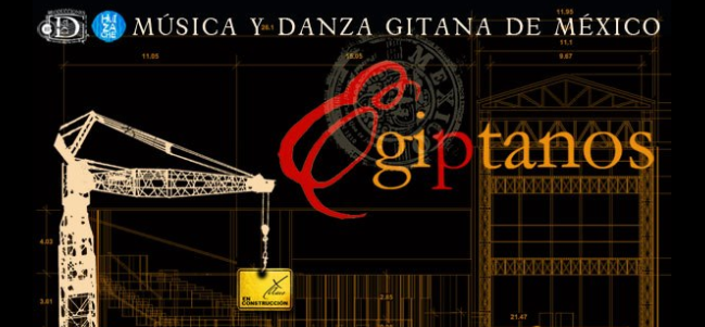 Egiptanos: Música y danza gitana de México.